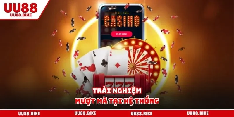 UU88 Trải nghiệm mượt mà tại hệ thống