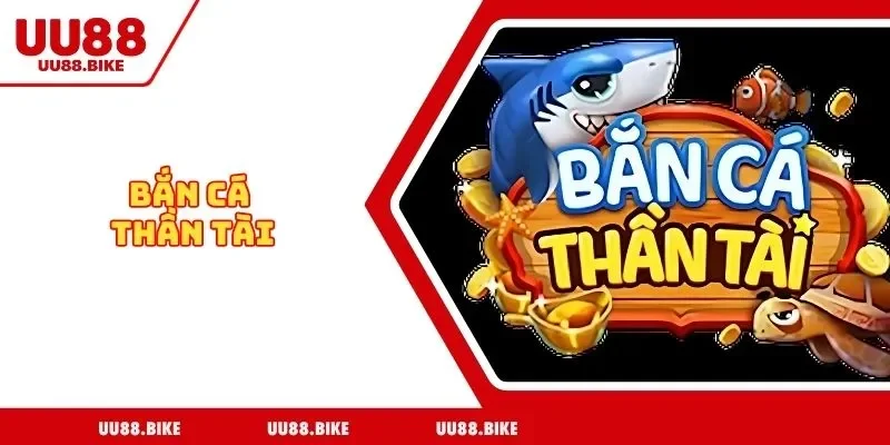 Bắn Cá Thần Tài - Tựa Game Giải Trí Chất Lượng Nhất 2025 Bắn Cá Thần Tài
