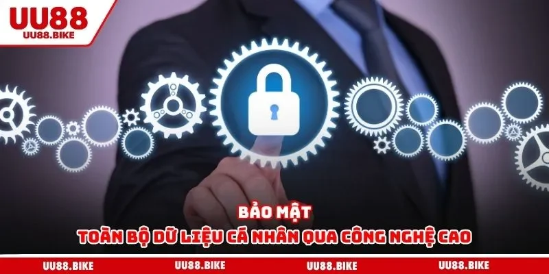 Bảo mật toàn bộ dữ liệu cá nhân qua công nghệ cao