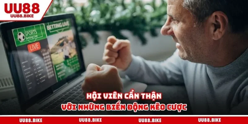 Soi Kèo Bóng Đá UU88 - Bật Mí Kinh Nghiệm Cược Đâu Thắng Đó Hội viên cẩn thận với những biến động kèo cược