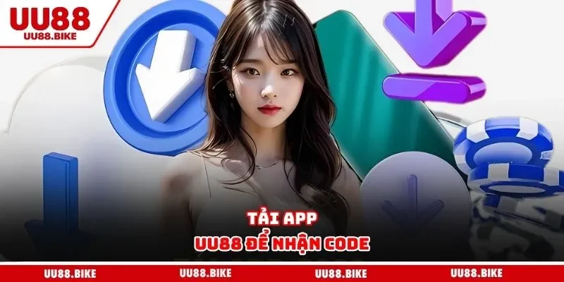 Code UU88 Miễn Phí - Cơ Hội Hấp Dẫn, Tham Gia Dễ Dàng Tải app UU88 để nhận code