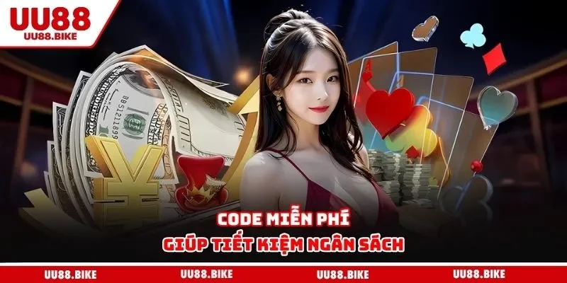 Code UU88 Miễn Phí - Cơ Hội Hấp Dẫn, Tham Gia Dễ Dàng Code miễn phí giúp tiết kiệm ngân sách