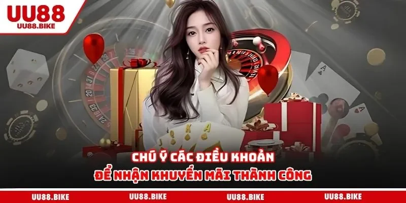Điều Khoản Và Điều Kiện UU88 Chú ý các điều khoản để nhận khuyến mãi thành công