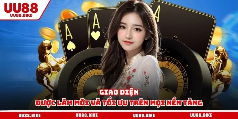 Giới Thiệu UU88 Giao diện được làm mới và tối ưu trên mọi nền tảng