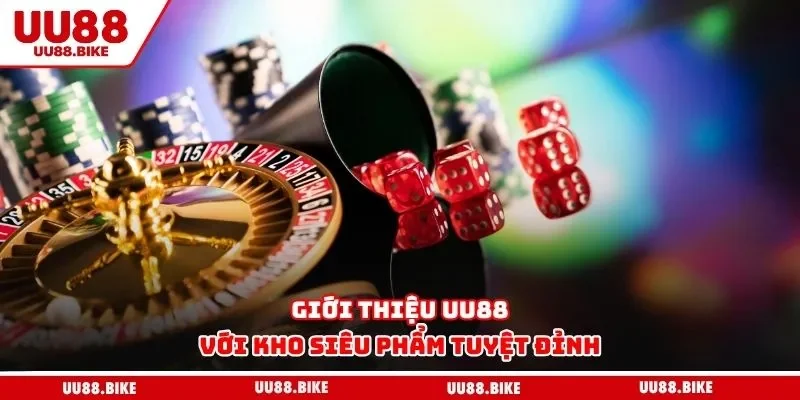 Giới Thiệu UU88 Giới thiệu UU88 với kho siêu phẩm tuyệt đỉnh