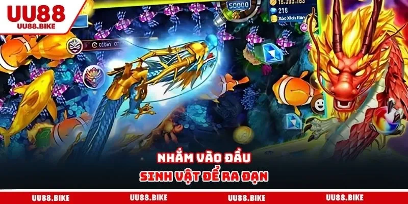 Bắn Cá Ngũ Long Tại UU88 - Nhắm Bắn Chính Xác, Kỹ Thuật Nhắm vào đầu sinh vật để ra đạn