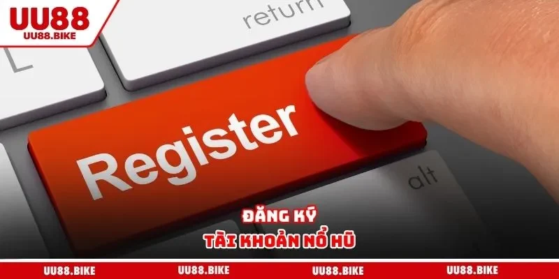 Nổ Hũ UU88 Đăng ký tài khoản nổ hũ