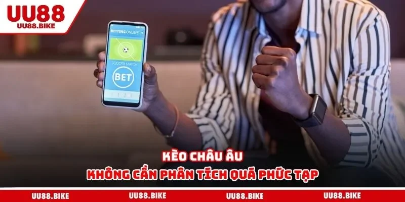 Soi Kèo Bóng Đá UU88 - Bật Mí Kinh Nghiệm Cược Đâu Thắng Đó Kèo châu Âu không cần phân tích quá phức tạp