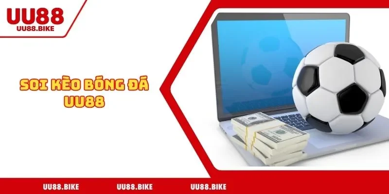 Soi Kèo Bóng Đá UU88 - Bật Mí Kinh Nghiệm Cược Đâu Thắng Đó Soi Kèo Bóng Đá UU88