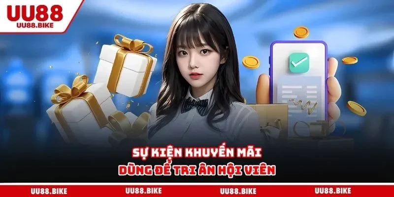 Sự Kiện Khuyến Mãi UU88 - 7 Ưu Đãi Nóng Khuấy Đảo Thị Trường Sự kiện khuyến mãi dùng để tri ân hội viên