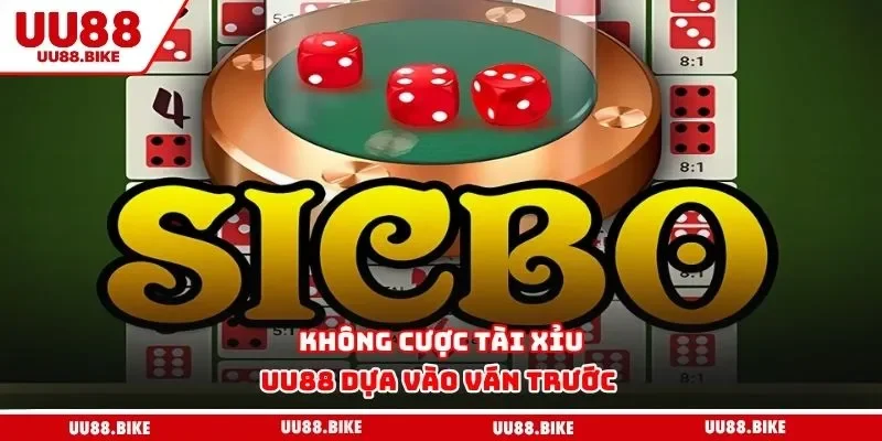 Không cược tài xỉu UU88 dựa vào ván trước 