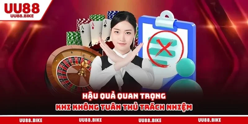 Hậu quả quan trọng khi không tuân thủ trách nhiệm