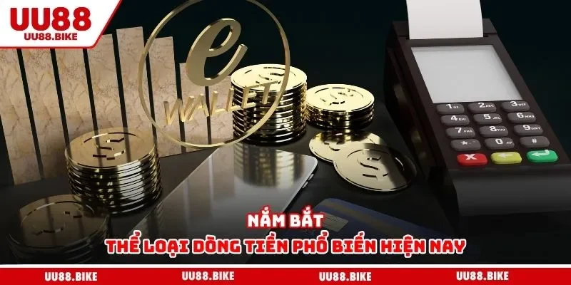 Tỷ Lệ Cược UU88 Hôm Nay - Kinh Nghiệm Giải Trí Cho Tân Thủ Nắm bắt thể loại dòng tiền phổ biến hiện nay