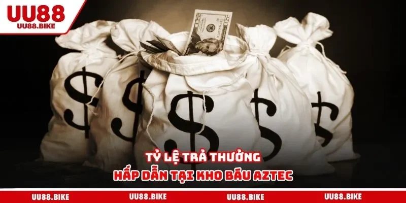 Kho Báu Aztec Tại UU88 - Đắm Chìm Trong Không Gian Phiêu Lưu Tỷ lệ trả thưởng hấp dẫn tại kho báu Aztec