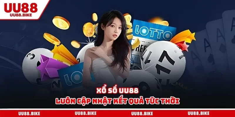 Xổ Số UU88 Xổ số UU88 luôn cập nhật kết quả tức thời