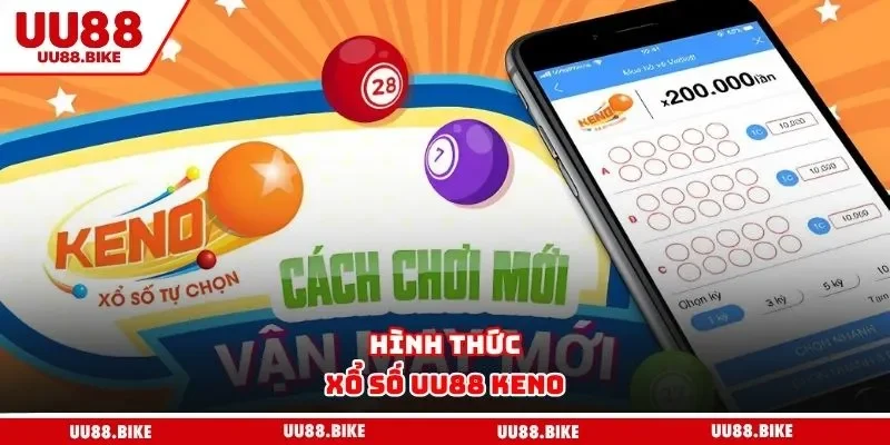 Xổ Số UU88 Hình thức xổ số UU88 Keno